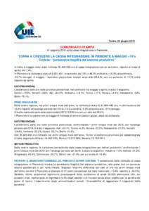 Torino, 23 giugnoCOMUNICATO STAMPA 4° rapporto 2015 sulla cassa integrazione in Piemonte  TORNA A CRESCERE LA CASSA INTEGRAZIONE. IN PIEMONTE A MAGGIO +16%