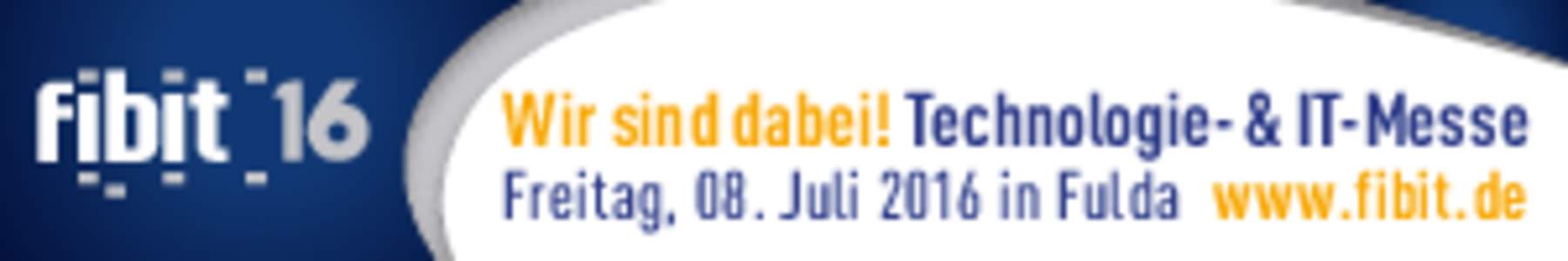 Wir sind dabei! Technologie- & IT-Messe Freitag, 08. Juli 2016 in Fulda www.fibit.de 