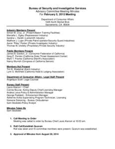 Bureau of Security and Investigative Services Advisory Committee Meeting Minutes For February 5, 2015 Meeting Department of Consumer Affairs 1625 North Market Blvd. Sacramento, CA 95834