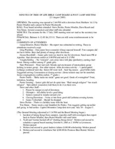 MINUTES OF TREE OF LIFE BIBLE CAMP BOARD & POST CAMP MEETING (21 AugustOPENING: The meeting was opened at 2:46 PM with a devotion from Matthew 16:13 by Pastor Mueller and a prayer by Pastor Hochmuth. ROLL: Four bo