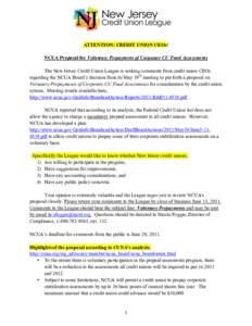 ATTENTION: CREDIT UNION CEOs! NCUA Proposal for Voluntary Prepayment of Corporate CU Fund Assessments The New Jersey Credit Union League is seeking comments from credit union CEOs regarding the NCUA Board’s decision fr