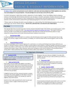 Per Bylaw[removed], parents and participants must be informed, understand, and acknowledge basic CHSAA eligibility rules and they must acknowledge the risk of participation. This acknowledgement must be kept on file with t