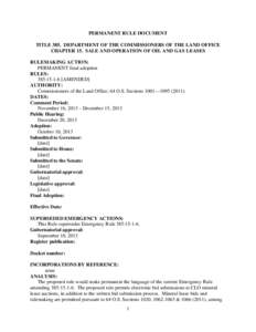 PERMANENT RULE DOCUMENT TITLE 385. DEPARTMENT OF THE COMMISSIONERS OF THE LAND OFFICE CHAPTER 15. SALE AND OPERATION OF OIL AND GAS LEASES RULEMAKING ACTION: PERMANENT final adoption RULES: