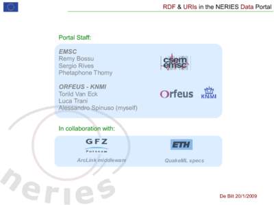 RDF & URIs in the NERIES Data Portal  Portal Staff: EMSC Remy Bossu Sergio Rives