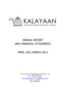ANNUAL REPORT AND FINANCIAL STATEMENTS APRIL 2011-MARCH 2012 St. Francis Centre, 13 Hippodrome Place, LONDON, W11 4SF Tel: + 2942