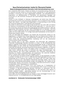 Neue Partnerhochschule: Institut für Ökonomie Podolsk Masterstudiengang Business Informatics treibt Internationalisierung voran Am 6. September 2005 wurde in Podolsk bei Moskau ein Kooperationsvertrag zwischen der FH S