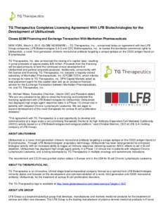 TG Therapeutics Completes Licensing Agreement With LFB Biotechnologies for the Development of Ublituximab Closes $25M Financing and Exchange Transaction With Manhattan Pharmaceuticals NEW YORK, March 2, 2012 (GLOBE NEWSW