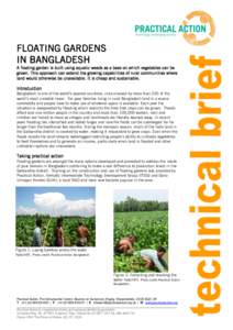 FLOATING GARDENS IN BANGLADESH A floating garden is built using aquatic weeds as a base on which vegetables can be grown. This approach can extend the growing capabilities of rural communities where land would otherwise 