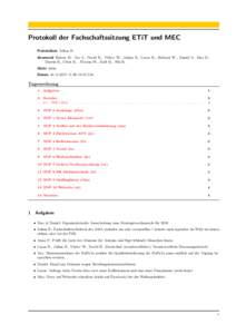 Protokoll der Fachschaftssitzung ETiT und MEC Protokollant Julian B. Anwesend Ruben M., Teo S., David R., Viktor W., Julian B., Lucas B., Richard W., Daniel S., Max K., Dustin R., Chris K. , Florian W., Ralf M., Nils R. 