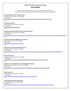 2014 Pro Bono Annual Dinner Area Hotels Below are recommended hotels in the area surrounding Gotham Hall in NYC. Please note: The Pro Bono Institute does not have blocks of rooms at these properties. Courtyard by Marriot