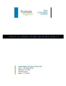 ANNUAL DIRECTORS’ REPORT[removed]Human Rights Law Resource Centre Ltd Level 17, 461 Bourke Street Melbourne VIC 3000 www.hrlrc.org.au