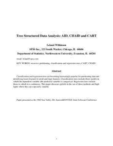 Tree Structured Data Analysis: AID, CHAID and CART Leland Wilkinson SPSS Inc., 233 South Wacker, Chicago, IL[removed]Department of Statistics, Northwestern University, Evanston, IL[removed]email: [removed] KEY WORDS: r