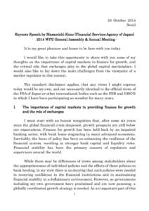 28 October 2014 Seoul Keynote Speech by Masamichi Kono (Financial Services Agency of Japan[removed]WFE General Assembly & Annual Meeting It is my great pleasure and honor to be here with you today. I would like to take t