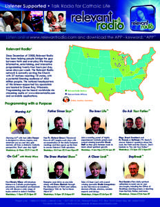 Relevant Radio  ® Since December of 2000, Relevant Radio has been helping people bridge the gap