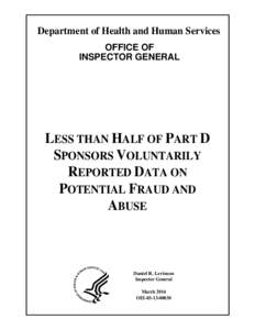 Less Than Half of Part D Sponsors Voluntarily Reported Data on Potential Fraud and Abuse  (OEI[removed]; 03/14)