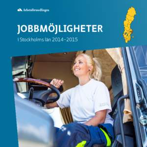 JOBBMÖJLIGHETER i Stockholms län 2014–2015 1  Fler jobb i ett växande Stockholm