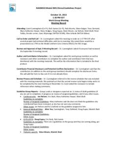 NASEMSO Model EMS Clinical Guidelines Project October 14, 2013 1:30 PM EDT Work Group Meeting Meeting Record Attending: Carol Cunningham (Co-PI), Rich Kamin (Co-PI), Rick Alcorta, Eileen Bulger, Tony Demond,