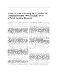 Financial Services Used by Small Businesses: Evidence from the 1993 National Survey of Small Business Finances Rebel A. Cole and John D. Wolken, of the Board’s Division of Research and Statistics, prepared this article