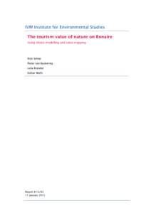 IVM Institute for Environmental Studies 7 The tourism value of nature on Bonaire Using choice modelling and value mapping