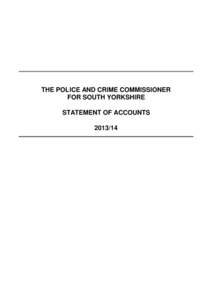 THE POLICE AND CRIME COMMISSIONER FOR SOUTH YORKSHIRE STATEMENT OF ACCOUNTS[removed]  THE POLICE AND CRIME COMMISSIONER FOR SOUTH YOKSHIRE