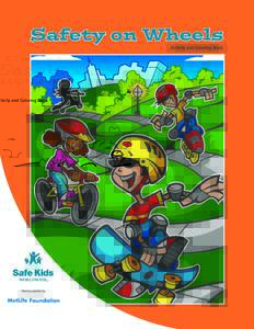 Safety on Wheels Activity and Coloring Book Made possible by  Bikes, skateboards, scooters and roller skates are fun