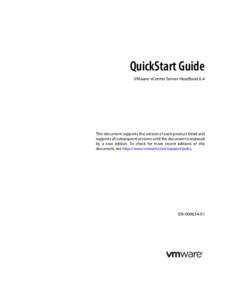 QuickStart Guide VMware vCenter Server Heartbeat 6.4 This document supports the version of each product listed and supports all subsequent versions until the document is replaced by a new edition. To check for more recen