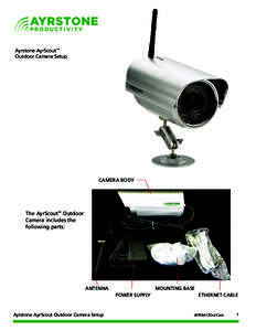 Ayrstone AyrScout™ Outdoor Camera Setup Camera body  The AyrScout™ Outdoor