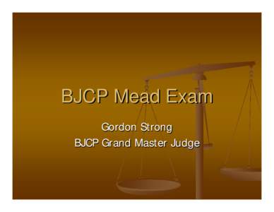BJCP Mead Exam Gordon Strong BJCP Grand Master Judge Mead Exam Format 