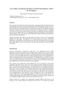 Case Study: Evaluating the Effect of Email Interruptions within the Workplace Thomas Jackson1,2, Ray Dawson2 and Darren Wilson 1 1 2