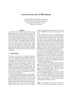 Lessons from the Sony CD DRM Episode J. Alex Halderman and Edward W. Felten Center for Information Technology Policy Department of Computer Science Princeton University