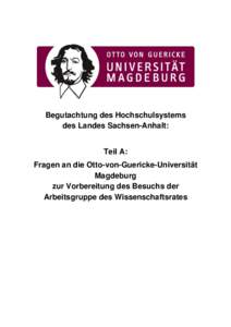 Begutachtung des Hochschulsystems des Landes Sachsen-Anhalt: Teil A: Fragen an die Otto-von-Guericke-Universität Magdeburg zur Vorbereitung des Besuchs der