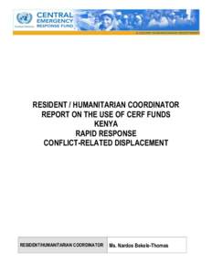 RESIDENT / HUMANITARIAN COORDINATOR REPORT ON THE USE OF CERF FUNDS KENYA RAPID RESPONSE CONFLICT-RELATED DISPLACEMENT