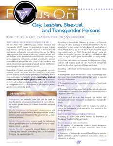 Gay, Lesbian, Bisexual, and Transgender Persons T h e “ T ” i n G L B T S t a n d s F o r T r a n sg e n d e r Why Transgender Students Need Our Help All too often when addressing gay, lesbian, bisexual and transgend