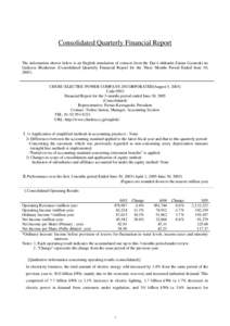 Consolidated Quarterly Financial Report The information shown below is an English translation of extracts from the Dai-1-shihanki Zaimu Gyouseki no Gaikyou (Renketsu) (Consolidated Quarterly Financial Report for the Thre