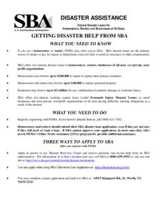 DISASTER ASSISTANCE U. S. Small Business Administration Federal Disaster Loans for Homeowners, Renters and Businesses of All Sizes