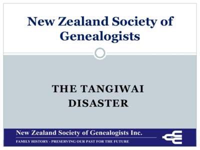 New Zealand Society of Genealogists THE TANGIWAI DISASTER