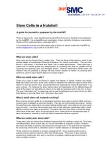 Stem Cells in a Nutshell  A guide for journalists prepared by the AusSMC  This is a resource for news reporters and is part of the Science in a Nutshell series produced  by the AusSMC.  