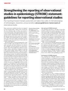 ANALYSIS  Strengthening the reporting of observational studies in epidemiology (STROBE) statement: guidelines for reporting observational studies Poor reporting of research hampers assessment and makes it less useful. An