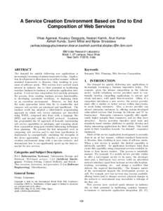 A Service Creation Environment Based on End to End Composition of Web Services Vikas Agarwal, Koustuv Dasgupta, Neeran Karnik, Arun Kumar Ashish Kundu, Sumit Mittal and Biplav Srivastava {avikas,kdasgupta,kneeran,kkarun,