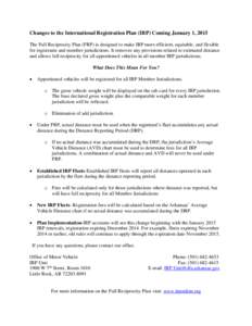 Changes to the International Registration Plan (IRP) Coming January 1, 2015 The Full Reciprocity Plan (FRP) is designed to make IRP more efficient, equitable, and flexible for registrants and member jurisdictions. It rem