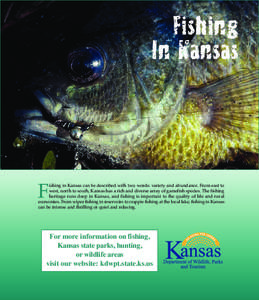 Fishing In Kansas F  ishing in Kansas can be described with two words: variety and abundance. From east to