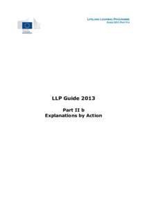 LIFELONG LEARNING PROGRAMME GUIDE 2013 PART II B LLP Guide 2013 Part II b Explanations by Action