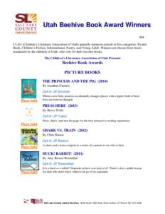 Utah Beehive Book Award Winners 5/14 CLAU (Children’s Literature Association of Utah) annually sponsors awards in five categories: Picture Book, Children’s Fiction, Informational, Poetry, and Young Adult. Winners are