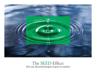 The SEED Effect:  How one educational program impacts its students Toss a pebble into a quiet pond. The pebble enters the water with a plop,