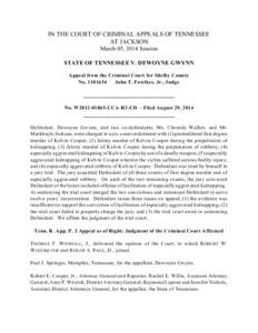 IN THE COURT OF CRIMINAL APPEALS OF TENNESSEE AT JACKSON March 05, 2014 Session STATE OF TENNESSEE V. DEWOYNE GWYNN Appeal from the Criminal Court for Shelby County No[removed]