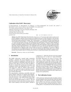 32 ND I NTERNATIONAL C OSMIC R AY C ONFERENCE , B EIJINGCalibration of the HAWC Observatory P. H UENTEMEYER2 , E. B ONAMENTE2 , B. D INGUS1 , N. K ELLEY-H OSKINS2 , R. L AUER3 , M. L ONGO4 , J. M ATTHEWS3 AND F. S