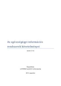 Az ege szse gü gyi informá cio s rendszerek ko vetelme nyei (verzió: C1.0) Összeállította: a GYEMSZI szakértői munkacsoportja