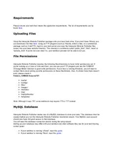 Requirements Please ensure your web host meets the application requirements. The list of requirements can be found here. Uploading Files Unzip the Interspire Website Publisher package onto your local hard drive. If you d