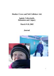 Heather Crowe and Neil Collishaw visit Iqaluit, Yellowknife, Edmonton and Calgary March 9-18, 2003  Journal