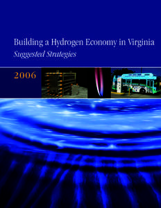 Building a Hydrogen Economy in Virginia Suggested Strategies 2006  Produced by: